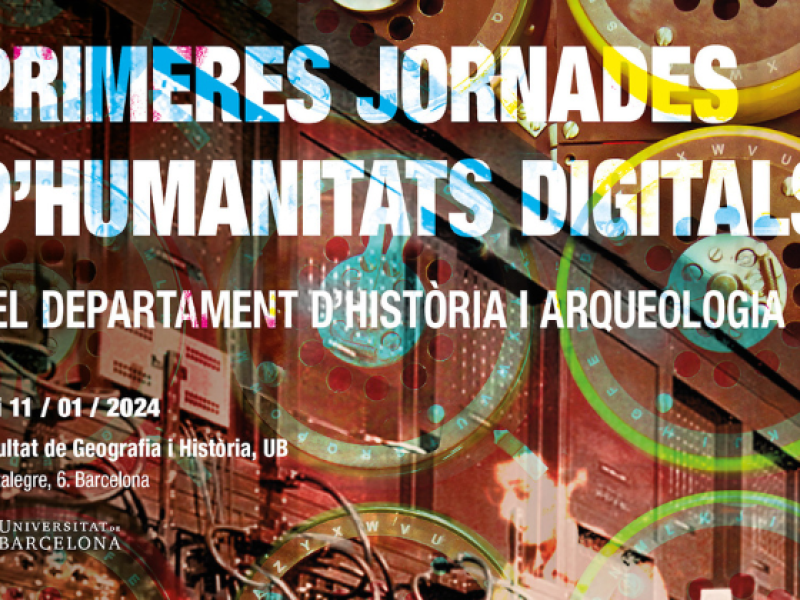 Primeres Jornades d'Humanitats Digitals del Departament d'Història i Arqueologia